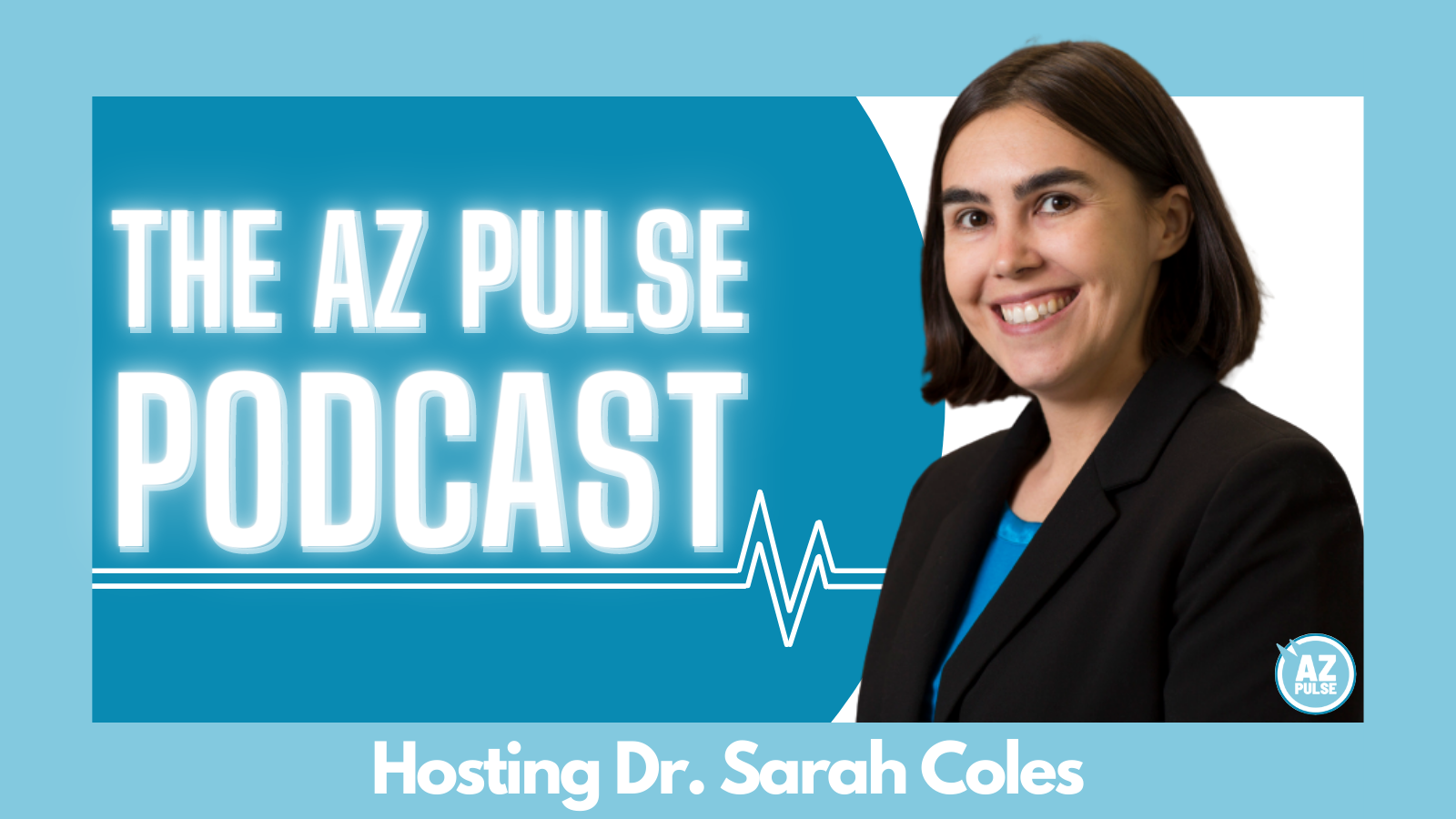 Dr. Sarah Coles on The Arizona Pulse Podcast