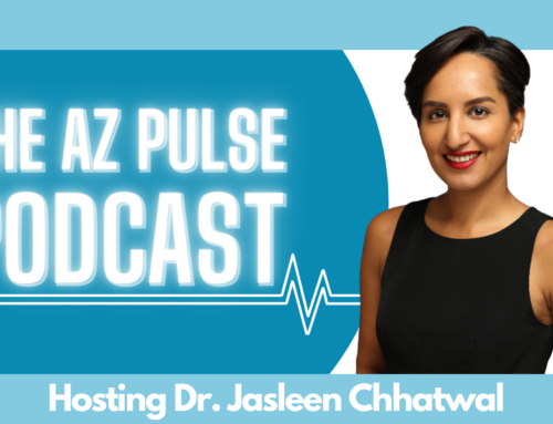 The AZ Pulse Podcast, Episode 6: Discussing Physician Mental Health with Dr. Jasleen Chhatwal