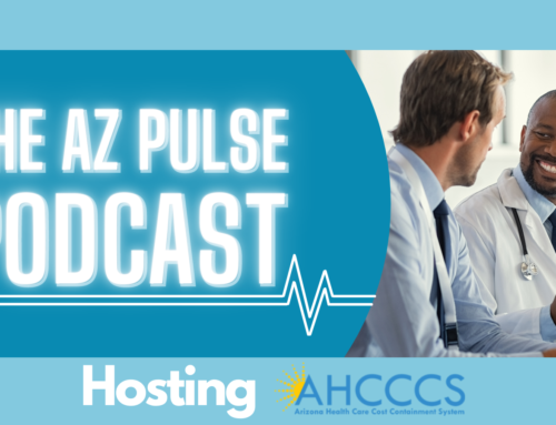 The AZ Pulse Podcast, Episode 7: AHCCCS’ New Opioid Treatment Tool